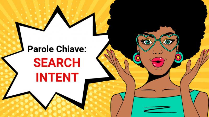 SEO e Parole Chiave: Come capire il Search Intent